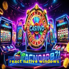 react native windows